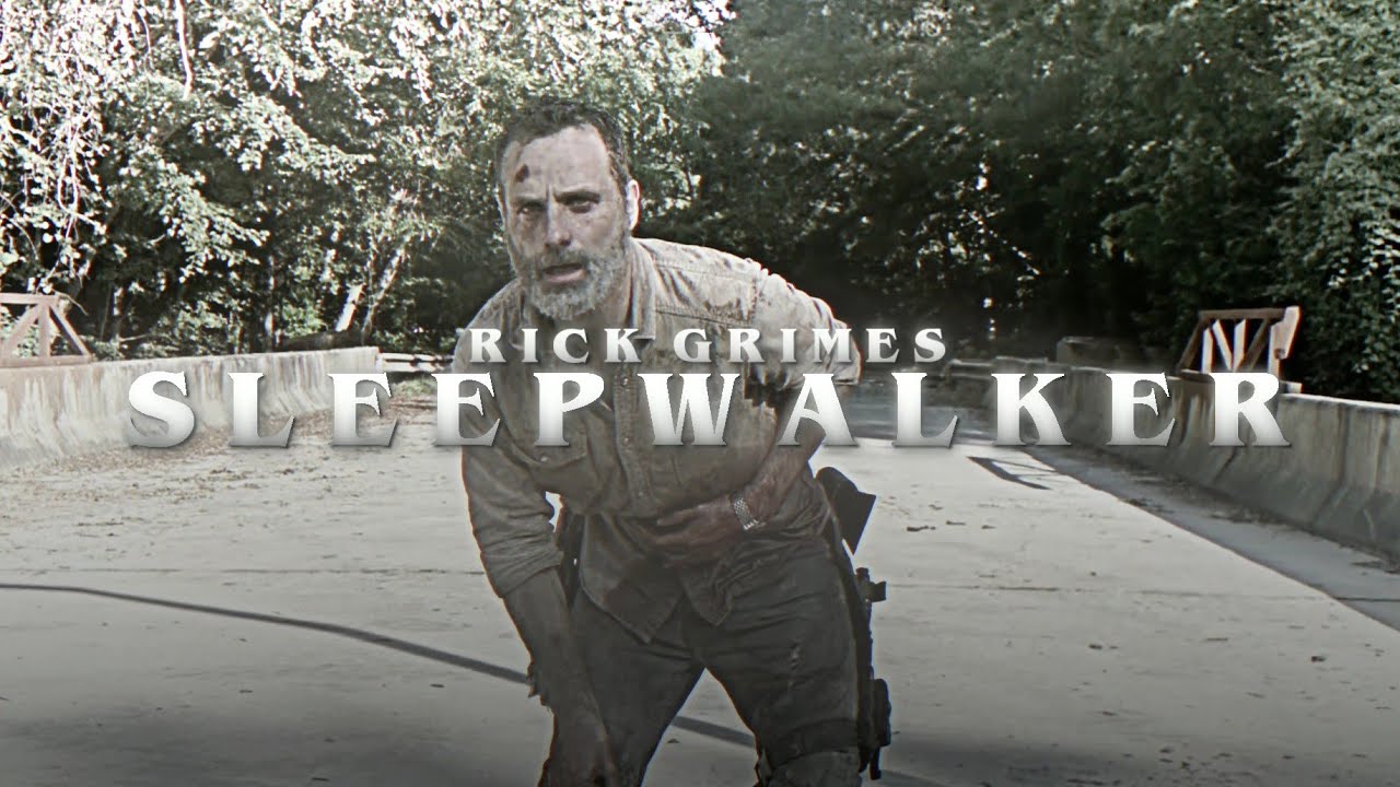 Rick Grimes Edit Sleepwalker Twd Youtube