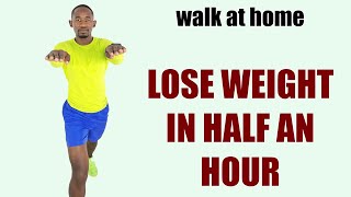 LOSE WEIGHT IN HALF AN HOUR - 30 Min Walk at Home Workout to Burn Fat