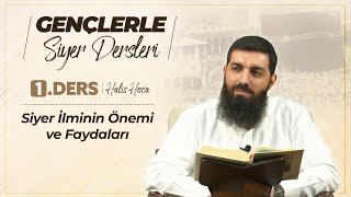 Siyer İlminin Önemi ve Faydaları | Gençlerle Siyer Dersleri 1 |  Halis Bayancuk Hoca