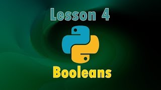 Python tutorial lesson 4 booleans