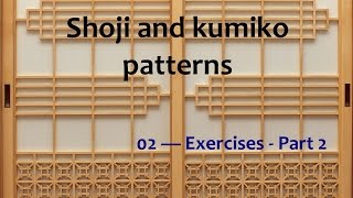 Shoji and kumiko patterns - 02 Exercises Pt 2