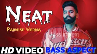 NEAT | Parmish Verma | Yeah Proof | Laddi Chahal | BASS BOOSTED | New Punjabi Song || BASS ASPECT