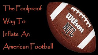 How To Inflate A Football - American Football