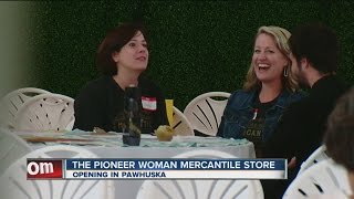 The Pioneer Woman Mercantile Store Opening In Pawhuska