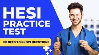 Nursing HESI Entrance Exam - Practice Test Questions Review (50 Need to Know Questions)