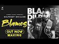 BLAMES ( Making ) Dilpreet Dhillon | Desi Crew | Daas Films | Humble Music 2020