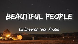 Ed Sheeran, Khalid – Beautiful People (Lyrics)