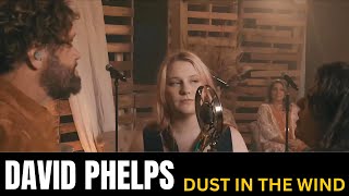 A Classic Song Re-Imagined "Dust In The Wild" David Phelps
