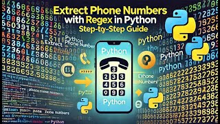 Extract Phone Numbers with Regex in Python: Step-by-Step Guide