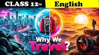 Why We Travel By Pico Iyer Class 12 | Animation | Summary  | 1.7 Why We Travel class 12