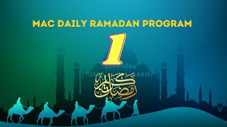 MAC Daily Ramadan Program 2023 - Day 1