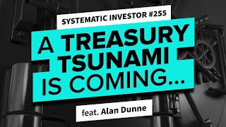 A Treasury Tsunami is coming... | Systematic Investor 255