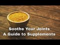 Soothe Your Joints: A Guide to Supplements