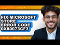 How to Fix Microsoft Store Error Code 0x80073cf3 (full Guide)