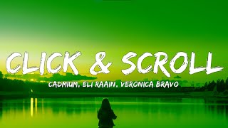 Click \u0026 Scroll - Cadmium, Eli Raain, Veronica Bravo {{Lyrics Music Video}}