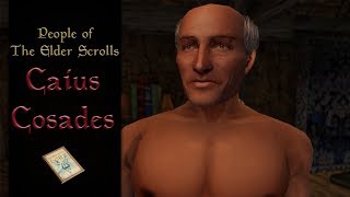 Caius Cosades - The Elder Scrolls Lore