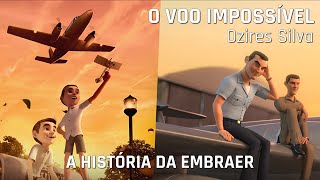 A HISTÓRIA DA EMBRAER - O VOO IMPOSSÍVEL ( OZIRES SILVA )