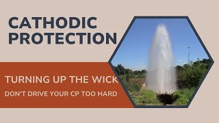 CATHODIC PROTECTION | Don't Drive Your Cathodic Protection Too Hard