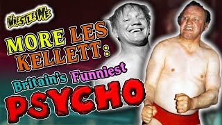 MORE Les Kellett: Wrestling's Funniest Psycho!! - Wrestle Me Review