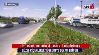 BÜYÜKŞEHİR BELEDİYESİ BAŞKENT'İ BİRBİRİNDEN GÜZEL ÇİÇEKLERLE SÜSLEMEYE DEVAM EDİYOR