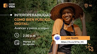 📣Interoperabilidad como bien público digital ☝️ | Mi Colombia Digital