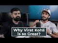 Why Virat Kohli is so Great