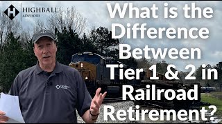 What is the Difference Between Tier 1 \u0026 2 in Railroad Retirement?