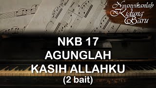 NKB 17 Agunglah Kasih Allahku (2 bait)