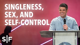 Singleness, Sex and Self-Control | Steven Furtick