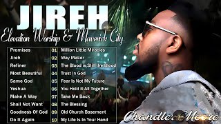 Jireh, Promises _ Legendary gospel songs by Chandler Moore ✝️Elevation Worship & Maverick City Music