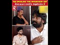 he spoiling the interview sir🤣 aravind swamy மேல complaint பண்ண vijay sethupathi prakashraj