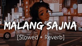 Malang Sajna [Slowed+Reverb] | Sachet Parampara | Lofi | Revibe