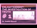 Investigation of Truth - Dr. Habib Riazati - Human in the Making Foundation - Session 1