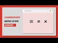 Hamburger Menu Icon Animation | HTML, CSS & JavaScript