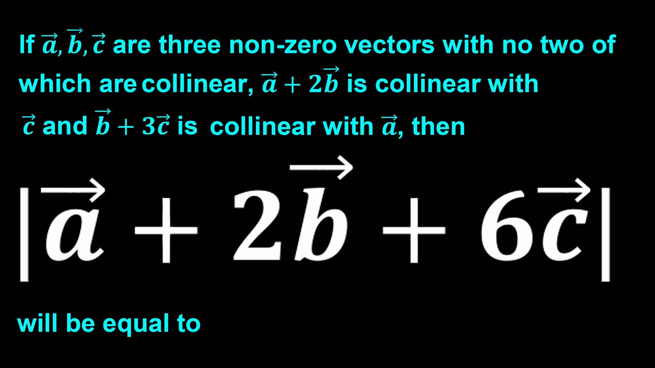 Lf A ⃗,b ⃗,c ⃗ Are Three Non-zero Vectors With No Two Of Which Are ...