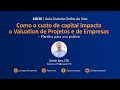 FK Partners | Como o custo de capital impacta o Valuation de Projetos e de Empresas (Ao vivo)