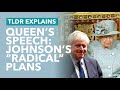 Johnson's 'Radical' Queen's Speech Explained - TLDR Explains