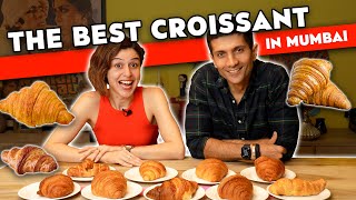 Finding The Best Croissant In Mumbai! 🥐 🥐🥐