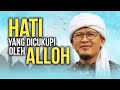 HATI YANG DICUKUPI OLEH ALLOH | Kajian Singkat Aa gym