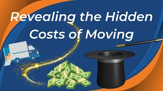 Reveal the REAL Hidden Costs of Moving