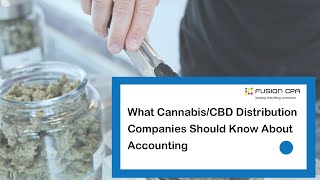 What Cannabis/CBD Distribution Companies Should Know About Accounting