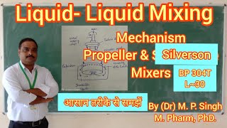 Liquid Mixing Mechanism \u0026 Equipments | Propeller | Silverson I Pharma Engineering | BP304T |  L~30