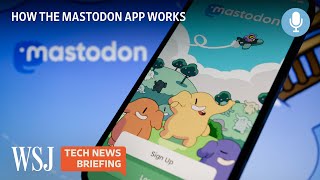Mastodon App The Social Media Alternative To Twitter  Tech News Briefing Podcast  Wsj
