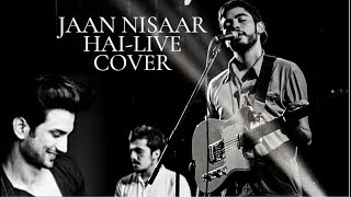 Jaan Nisaar | Live Cover  | 2021| Kedarnath | Sushant Singh | Arijit  Singh | Amit Trivedi