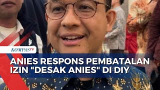 Anies Respons Pembatalan Izin Desak Anies di DIY: Ini Kemunduran Demokrasi