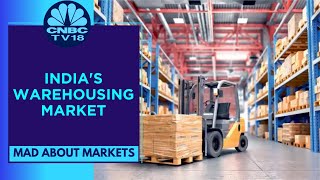 A Look At Evolution Of India's Warehousing Sector \u0026 Road Ahead | Mad About Markets | CNBC TV18