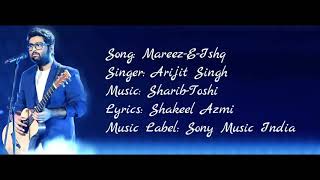 Mareez e Ishq  Full Song With Lyrics ▪ Arijit Singh ▪ Sharib Toshi ▪ Zid
