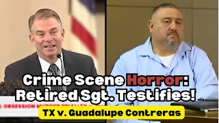 🔥 Ret. Sgt. Evans Uncovers Disturbing Crime Scene | TX v. Guadalupe Contreras Trial Testimony