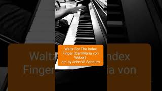 Waltz for the Index Finger (Carl Maria von Weber) arr. by John W. Schaum