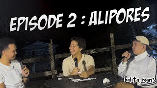 Balita, Man? EP 02: Alipores